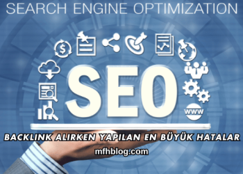 Backlink Alırken Yapılan En Büyük Hatalar