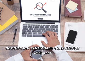 Google Bilgi Paneli Nasıl Oluşturulur?