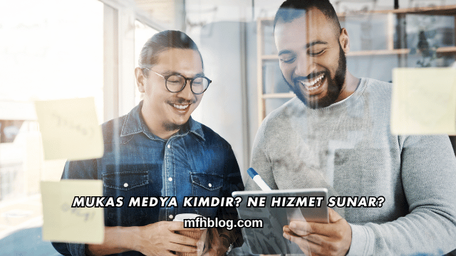 Mukas Medya Kimdir? Ne Hizmet Sunar?