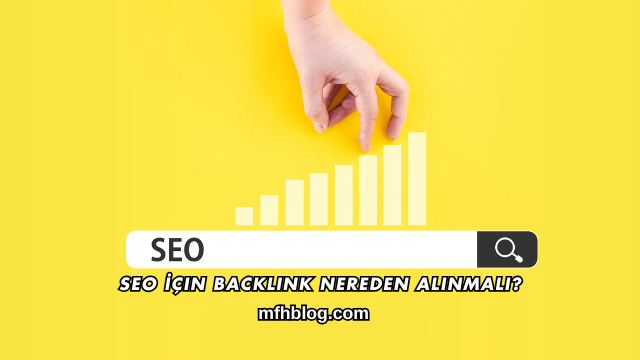 SEO İçin Backlink Nereden Alınmalı?