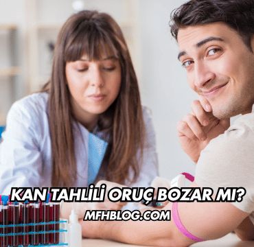 Kan Tahlili Oruç Bozar mı?