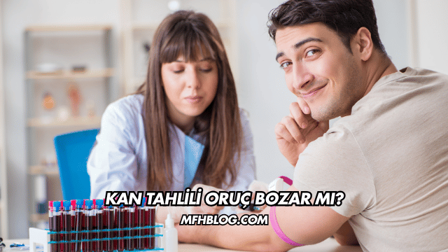 Kan Tahlili Oruç Bozar mı?