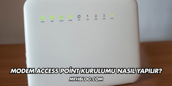 Modem Access Point Kurulumu Nasıl Yapılır?
