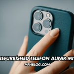 Refurbished Telefon Alınır mı?