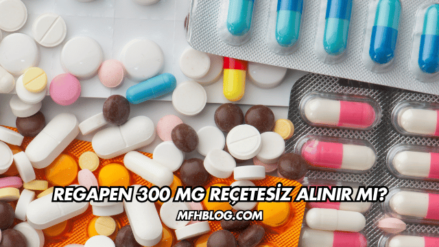 Regapen 300 mg Reçetesiz Alınır mı?