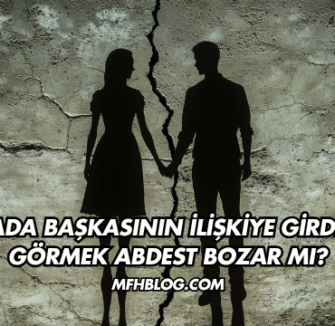 Rüyada Başkasının İlişkiye Girdiğini Görmek Abdest Bozar mı?