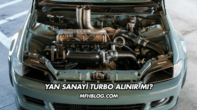Yan Sanayi Turbo Alınır mı?