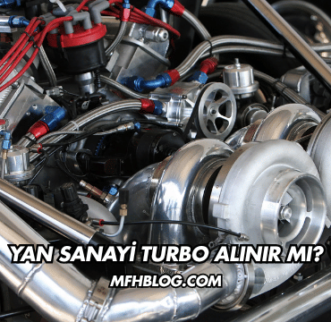 Yan Sanayi Turbo Alınır mı?
