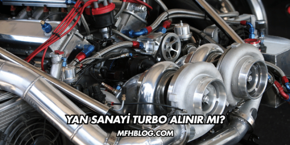 Yan Sanayi Turbo Alınır mı?