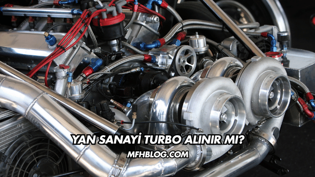 Yan Sanayi Turbo Alınır mı?